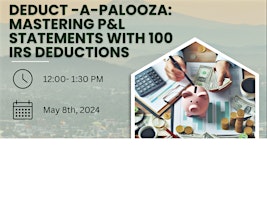 Imagem principal do evento Deduct-A-Palooza: Mastering P&L Statements with 100 IRS Deductions