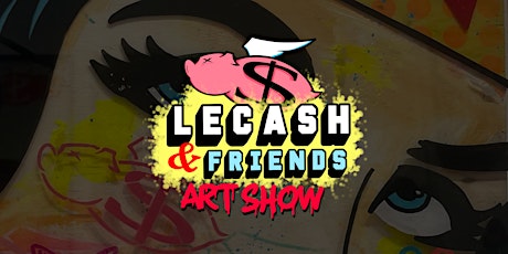 LeCash and Friends ArtShow
