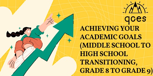 Imagem principal do evento Achieving your Academic Goals (Middle School to High School Transitioning)