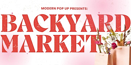 Backyard Market: Pop Up Shop Experience