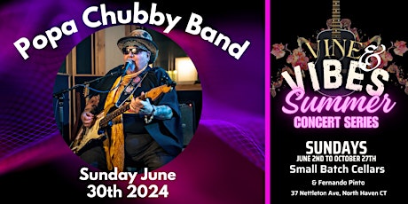 Popa Chubby Band - Vine & Vibes Summer Concert Series