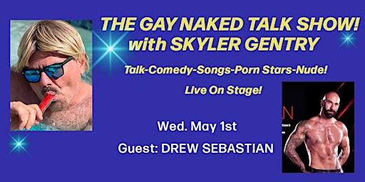 Imagem principal do evento The Gay Naked Talk Show with Skyler Gentry