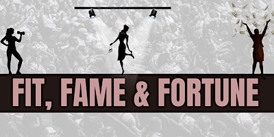 Imagem principal do evento Fit, Fame and Fortune