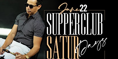 Image principale de 6/22 - Supper Club Saturdays featuring J. Serrato & Friends