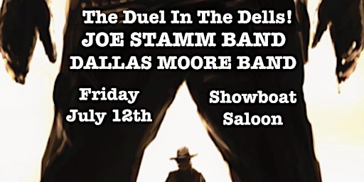 Primaire afbeelding van THE DUEL IN THE DELLS! Joe Stamm Band & The Dallas Moore Band 7/12!