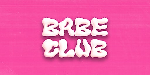 BABE CLUB w By George & DJ SophieFYI primary image