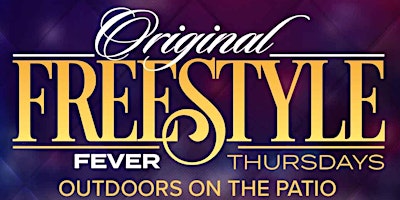 Imagem principal do evento The Original Freestyle Fever Thursdays Outdoors On The Patio 5/16/24