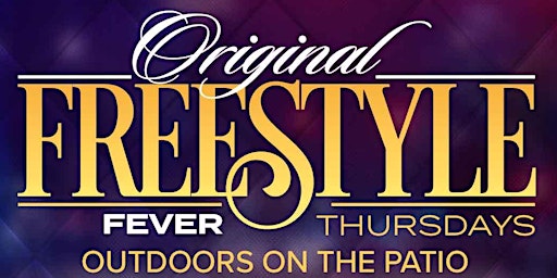 Imagem principal do evento The Original Freestyle Fever Thursdays Outdoors On The Patio 5/16/24