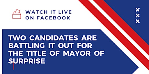 Mayoral Candidate Forum for Surprise Mayor primary image