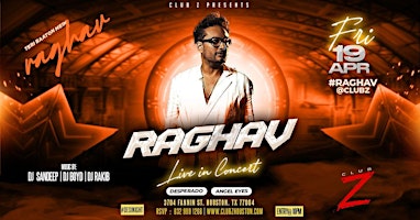 RAGHAV PERFORMING LIVE @ ClubZ Houston primary image
