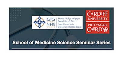 Imagem principal do evento Cardiff University School of Medicine Science Seminar