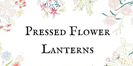 Pressed Flower Lanterns