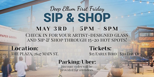 Primaire afbeelding van Sip & Shop! Deep Ellum First Friday