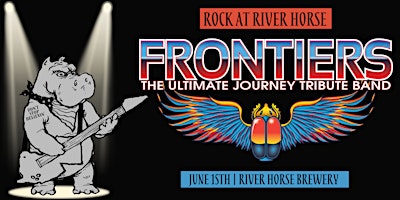 Primaire afbeelding van Rock at River Horse with Frontiers: The Ultimate Journey Tribute!