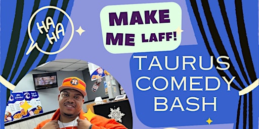 Imagem principal do evento Make Me LaFF Taurus Comedy Bash