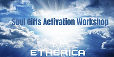 Imagen principal de ETHERICA- Soul Gifts Activation Workshop