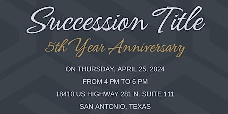 SUCCESSION TITLE 5 YEAR ANNIVERSARY!