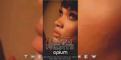 Hauptbild für OPIUM ATLANTA: LAVISH FRIDAYS | FREE ENTRY |PREMIUM VIP SECTIONS | RSVP NOW