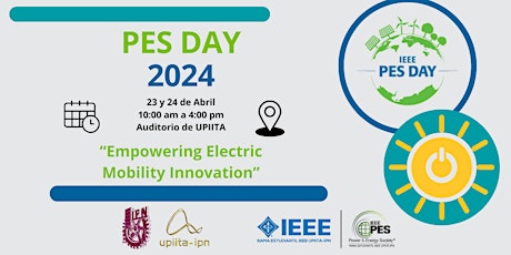 PES Day 2024 IEEE PES UPIITA-IPN