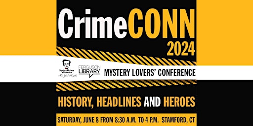 Image principale de CrimeCONN 2024: History, Headlines and Heroes