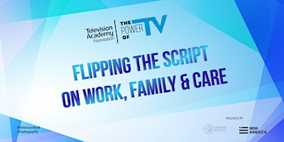 The Power of TV: Flipping the Script on Work, Family & Care primary image