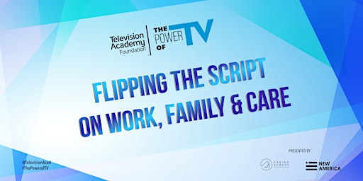 Imagen principal de The Power of TV: Flipping the Script on Work, Family & Care