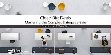 Close Big Deals: Mastering the Complex Enterprise Sale