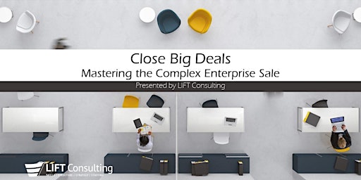 Imagem principal do evento Close Big Deals: Mastering the Complex Enterprise Sale
