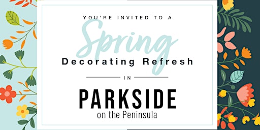 Realtors! RSVP for a Spring Refresh in Parkside Peninsula primary image