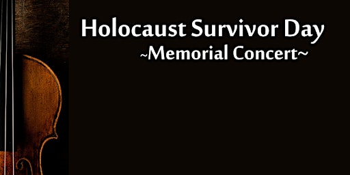 Holocaust Survivor Day Memorial Concert primary image