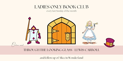 Imagem principal do evento LADIES ONLY Book club - Through the Looking Glass by Lewis Carroll