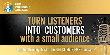 Turn Listeners into Customers with a Small Audience with Ina Coveney