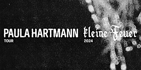 PAULA HARTMANN KLEINE FEUER TOUR 2024 € 47,70