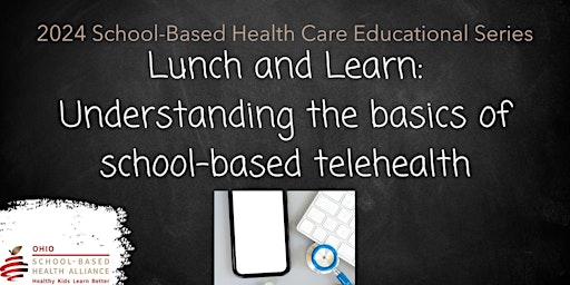 Imagem principal de Lunch and Learn: Understanding the basics of school-based telehealth