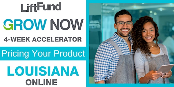 Grow Now: Pricing Your Product - Louisiana - Session 3