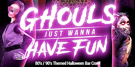 Halloween Night Bar Crawl GHOULS JUST WANNA HAVE FUN primary image