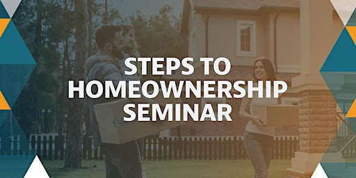 Imagem principal do evento Steps to Homeownership Seminar