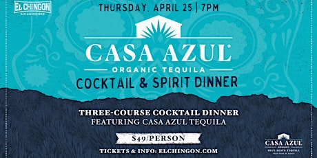 Tequila Cocktail Dinner w/Casa Azul // El Chingon