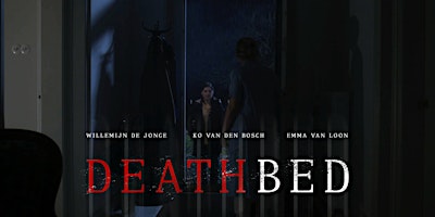 Imagem principal do evento Première Deathbed (Sterfbed), een korte film van regisseur Fokke Baarssen