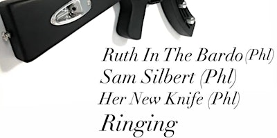 Immagine principale di Ruth In The Bardo w/ Sam Silbert, Her New Knife + Ringing 