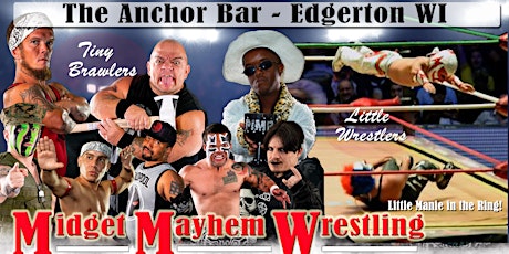 Midget Mayhem Wrestling Rips Through the Ring!  Edgerton WI 18+