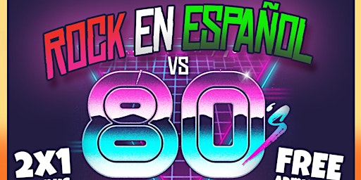 Image principale de 80's vs Rock En Español  FREE Live Show and Dance Party