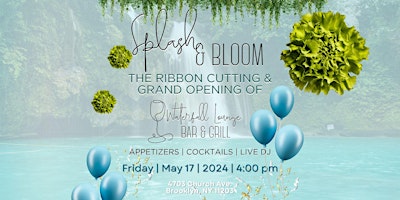 Primaire afbeelding van Splash & Bloom: The Ribbon Cutting & Grand Opening of Waterfall Lounge