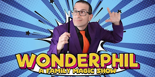 Imagem principal do evento WonderPhil - A Family Magic Show
