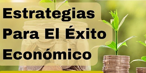Primaire afbeelding van Estrategias Para El Éxito Económico