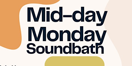 Monday Mid-day Soundbath