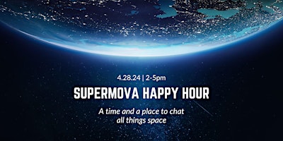 Imagem principal do evento SuperMOVA Happy Hour: A Time and Place to Chat All Things Space
