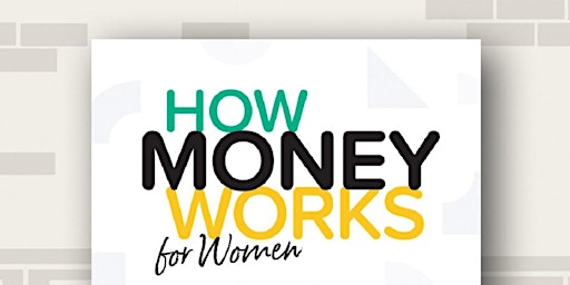 Imagem principal do evento How Money Works for Women