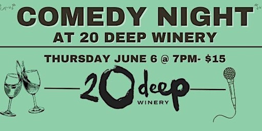 Imagem principal do evento Comedy Night at 20 Deep Winery