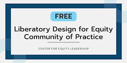 FREE Liberatory Design Community of Practice | June 3, 2025 primary image